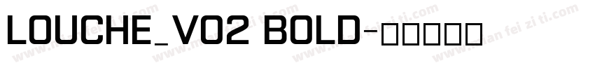 Louche_v02 Bold字体转换